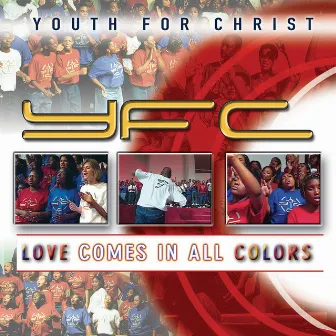 Love Comes In All Colors (Live) by Youth For Christ