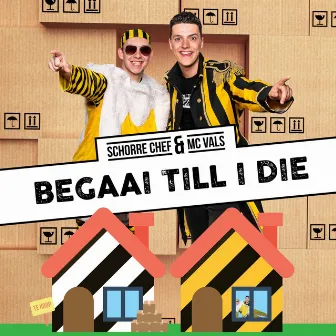 Begaai Till I Die by Schorre Chef & MC Vals