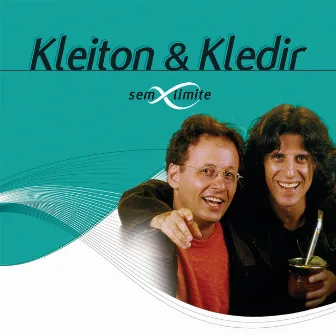 Kleiton & Kledir Sem Limite by Kleiton & Kledir