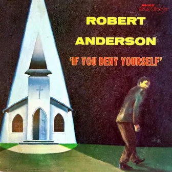 If You Deny Yourself by Robert Anderson