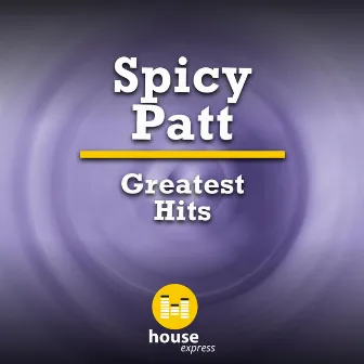 Greatest Hits by Spicy Patt