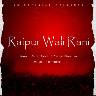 Raipur Wali Rani by surajkumar