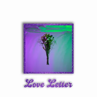 Love Letter by Mike Nasa