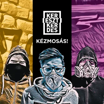 Kézmosás! by Keresztkérdés