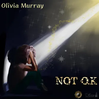 NOT O.K by Olivia Murray