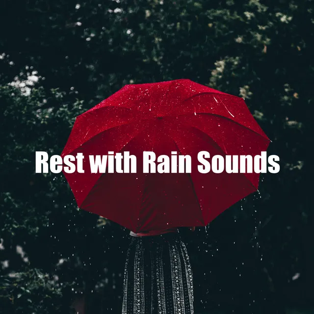 Rest with Rain Sounds