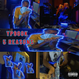 5 Reasons by Yp900k