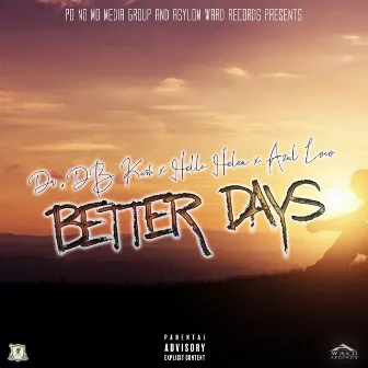 Better Days (feat. Azul Loco & Hella Hellen) by Dr Db Kush