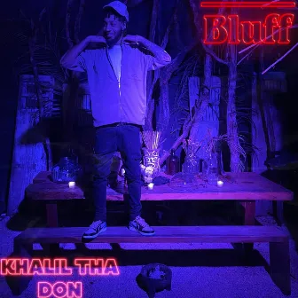 Bluff by Khalil Tha Don