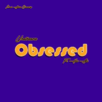 Obsessed by Unotheone