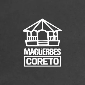 Coreto by Magüerbes