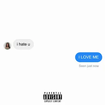 i hate u, I LOVE ME by Cali