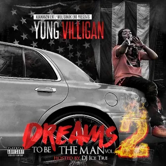 Dreams to Be the Man, Vol. 2 by Yung Villigan