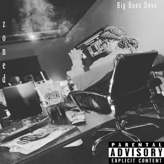 Zoned by Big Boss Devv