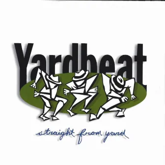 Straight from Yard by Yardbeat