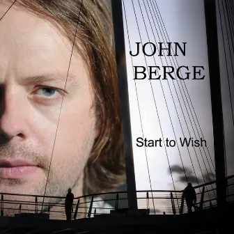 Start to Wish by John Berge