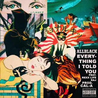 Everything I Told You (feat. Rexx Life Raj) by ALLBLACK