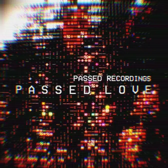 Passed Love by Passed Recordings