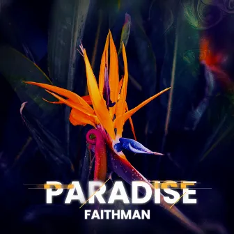 Paradise by Faithman