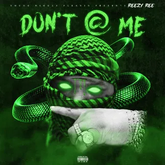 Don't @ Me by Reezy Ree