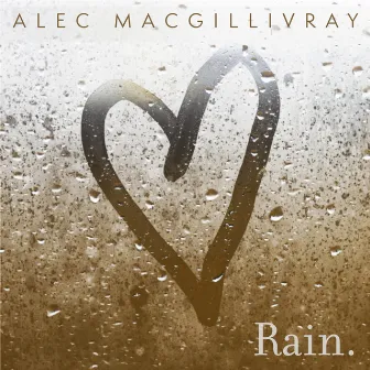 Rain. by Alec MacGillivray