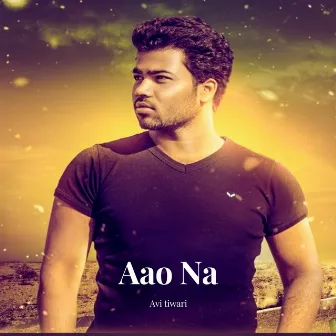 Aao Na by Avi Tiwari