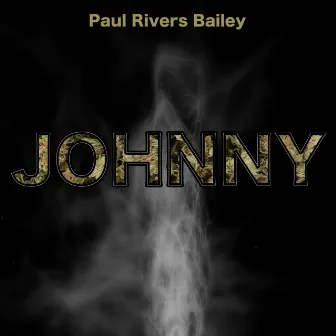 Johnny by Paul Rivers Bailey