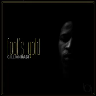 Fool's Gold by Gillian Baci