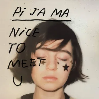 Nice to Meet U by Pi Ja Ma