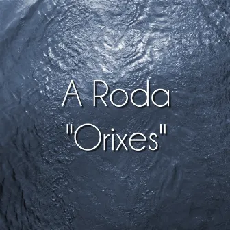 Orixes by A Roda