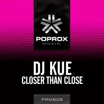 Closer Than Close by DJ Kue