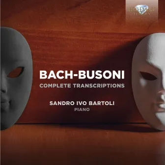 Bach & Busoni: Complete Transcriptions by Ferruccio Busoni