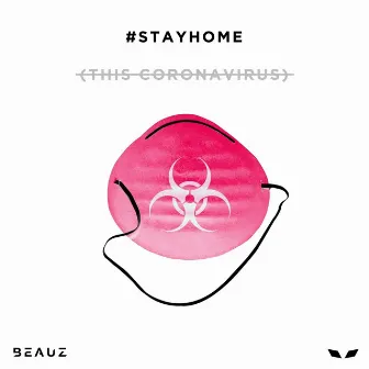 #STAYHOME (This Coronavirus) by BSY