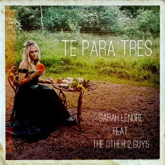 Te Para Tres by Sarah Lenore