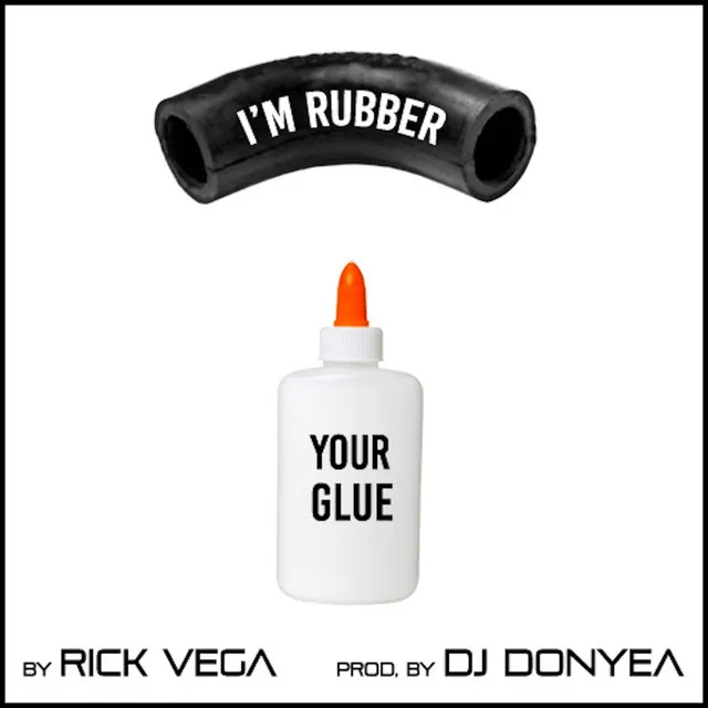 I'm Rubber Your Glue