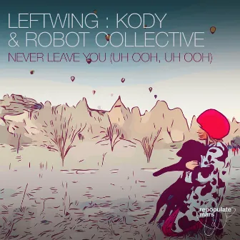 Never Leave You (Uh Ooh, Uh Ooh) by Robot Collective