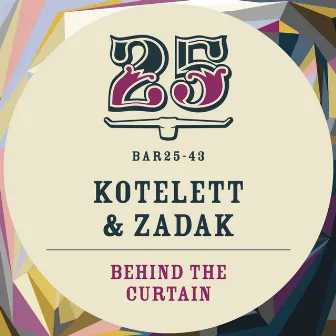 Behind The Curtain EP by Kotelett & Zadak