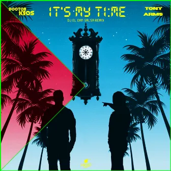 It's My Time (DJ El Dan Salsa Remix) by Tony Arms