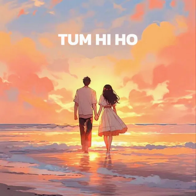 Tum Hi Ho