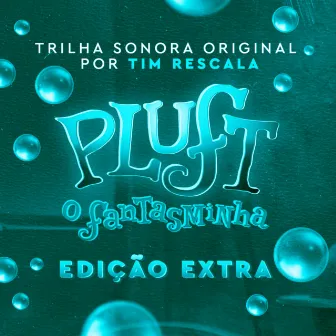 Pluft, o Fantasminha, Edição Extra (Trilha Sonora Original) by Tim Rescala