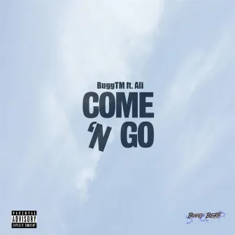 Come 'N Go by Buggtm