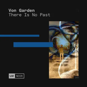 There Is No Past by Von Garden