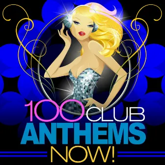 100 Club Anthems Now! by Hipster DJs United