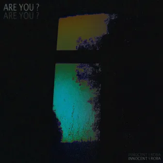 are you ? by whoisinnocent