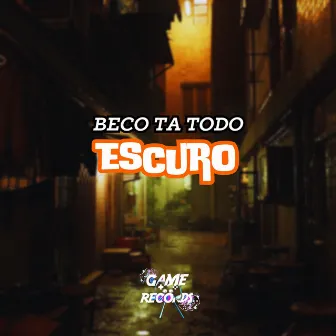 Beco Ta Todo Escuro by DJ Pedrx