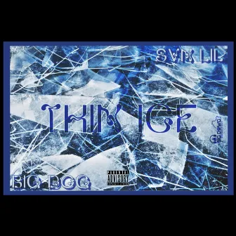 Thin Ice by Big Dog