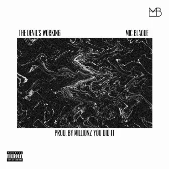 The Devil's Working by Mic Blaque