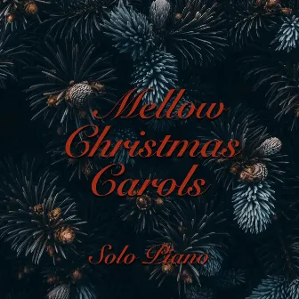 Mellow Christmas Carols (Solo Piano) by Cory Alstad