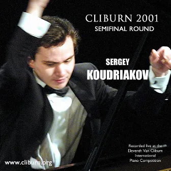 2001 Van Cliburn International Piano Competition Semifinal Round by Sergey Koudriakov