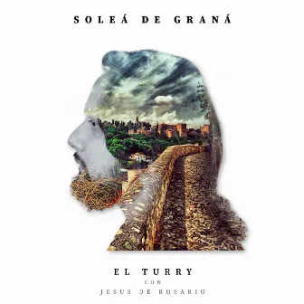 Soleá de Graná by El Turry